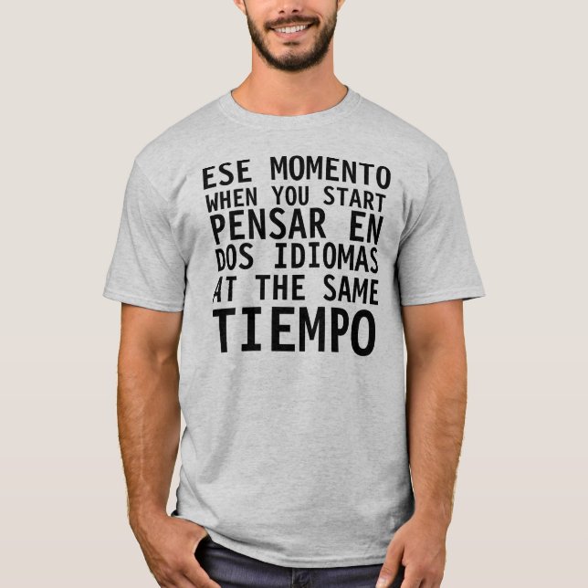 Camisa Graciosa - Ese Momento When - FUNNY T Shirt (Vorderseite)