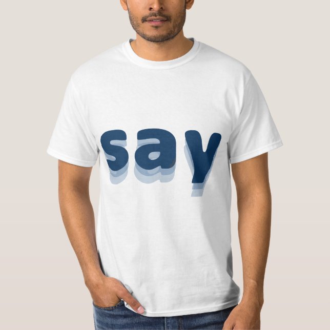 Camisa say T-Shirt (Vorderseite)