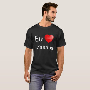 Camiseta Eu amo Manaus T-Shirt