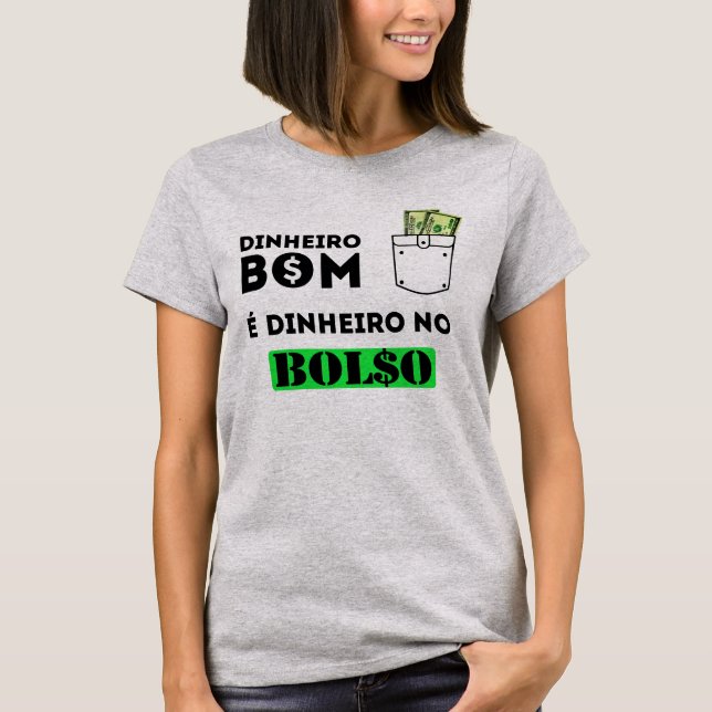 Camiseta feminina Dinheiro no Bolso T-Shirt (Vorderseite)
