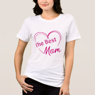 Camiseta holgada The Best Mom Tri-Blend Shirt