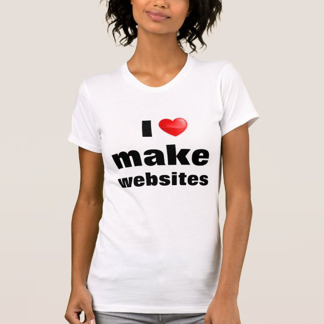 Camiseta I love make websites T-Shirt (Vorderseite)