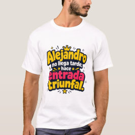 Camiseta personalizada nombre Alejandro con frase  T-Shirt