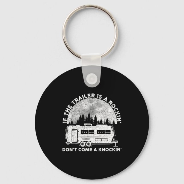 Camng Funny If The Trailer Is Rocking Don't Come K Schlüsselanhänger (Vorderseite)