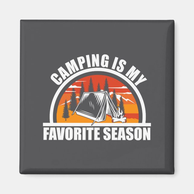 Camng Is My Favorite Season Funny Camper Slogan  Magnet (Vorne)