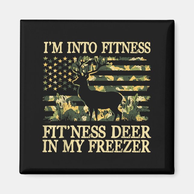 Camo Hunting I'm Into Fitness Fit Ness Deer Zer Hu Magnet (Vorne)