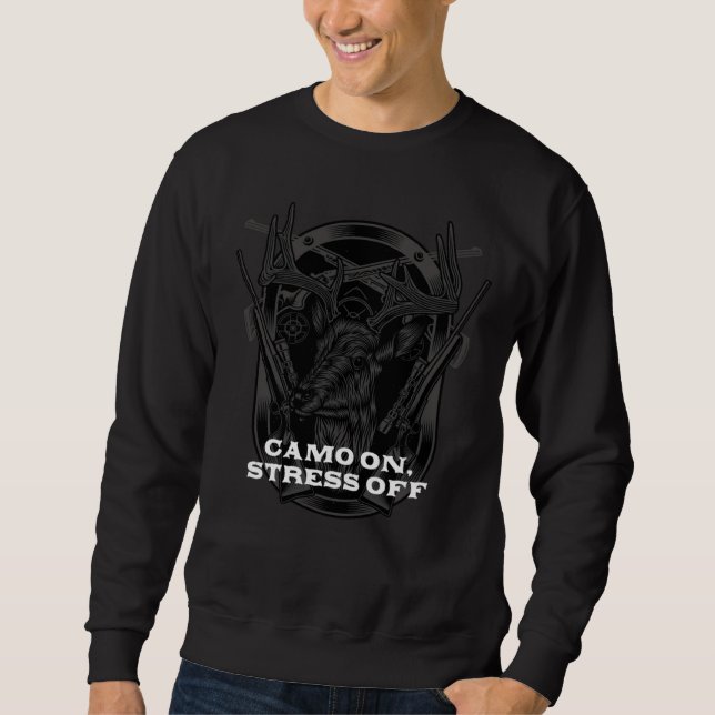 Camo On Stress Off Hunting  Hunter Humor Gun Sweatshirt (Vorderseite)