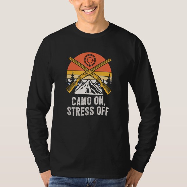 Camo On Stress Off Hunting  Hunter Humor Gun T-Shirt (Vorderseite)