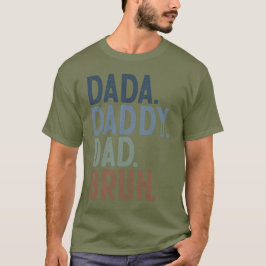 Camouflage FARBE DADA DADDY VATER BRUH VATER TAG T-Shirt