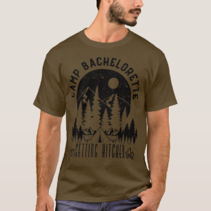 Camp Bachelorette Hitched Bride Party Matc T-Shirt