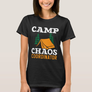 Camp Chaos Coordinator Camping Squad Camp Director T-Shirt