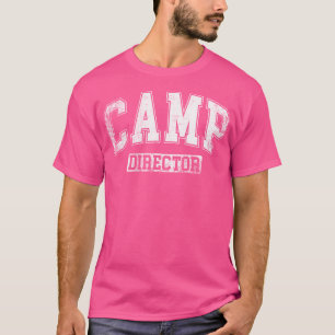 Camp Director Counselor Funny Camping Design for W T-Shirt