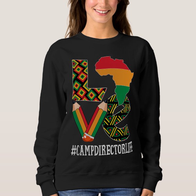 Camp Director Love Map African American Black Hist Sweatshirt (Vorderseite)