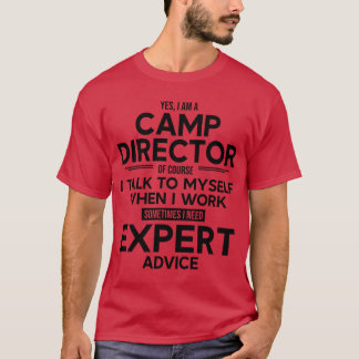 Camp-Direktor Manchmal brauche ich fachkundigen Ra T-Shirt