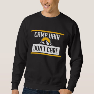 Camp Hair Dont Care Camping Camper Sweatshirt