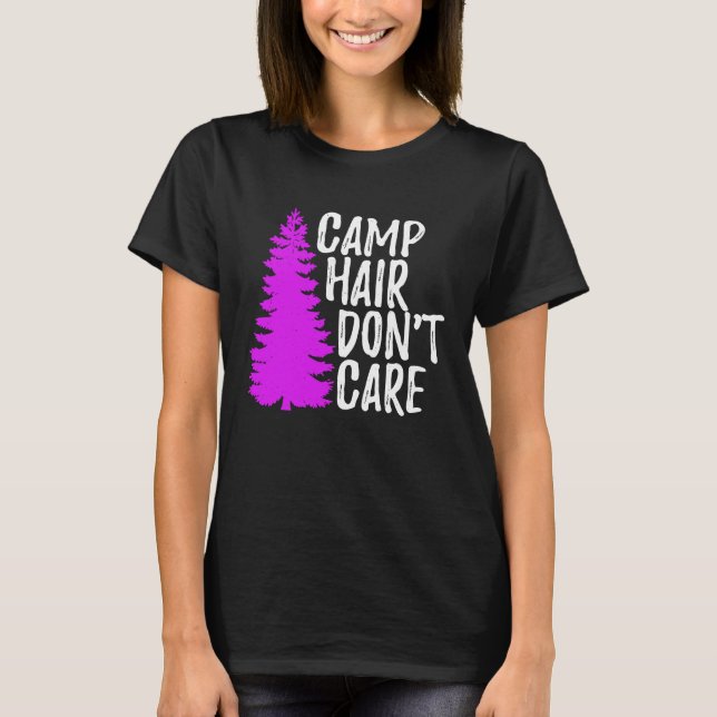 Camp Hair Dont Care   Camping T-Shirt (Vorderseite)