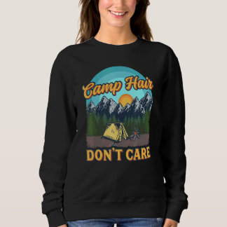 Camp Hair Dont Care - Fun Camping Outdoor Wanderun Sweatshirt