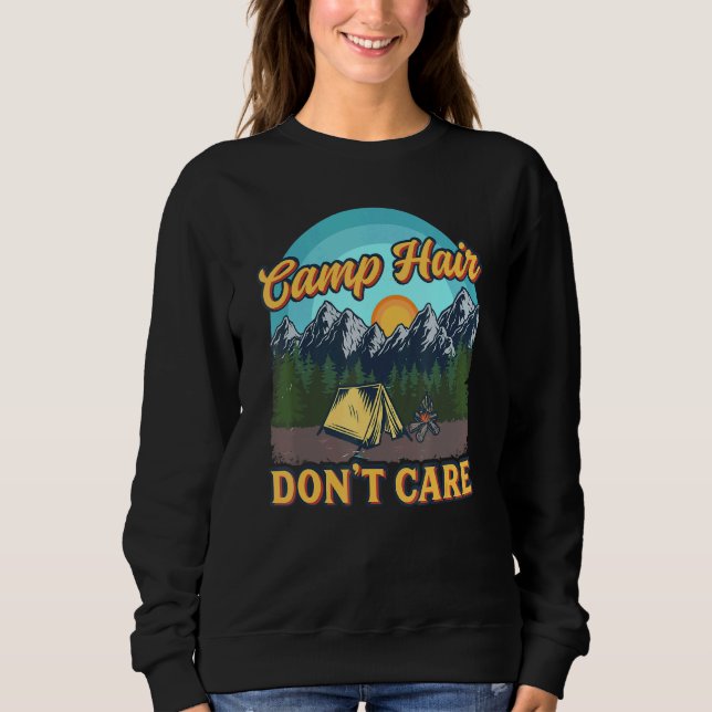 Camp Hair Dont Care - Fun Camping Outdoor Wanderun Sweatshirt (Vorderseite)