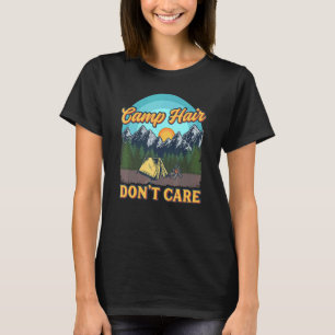 Camp Hair Dont Care - Fun Camping Outdoor Wanderun T-Shirt