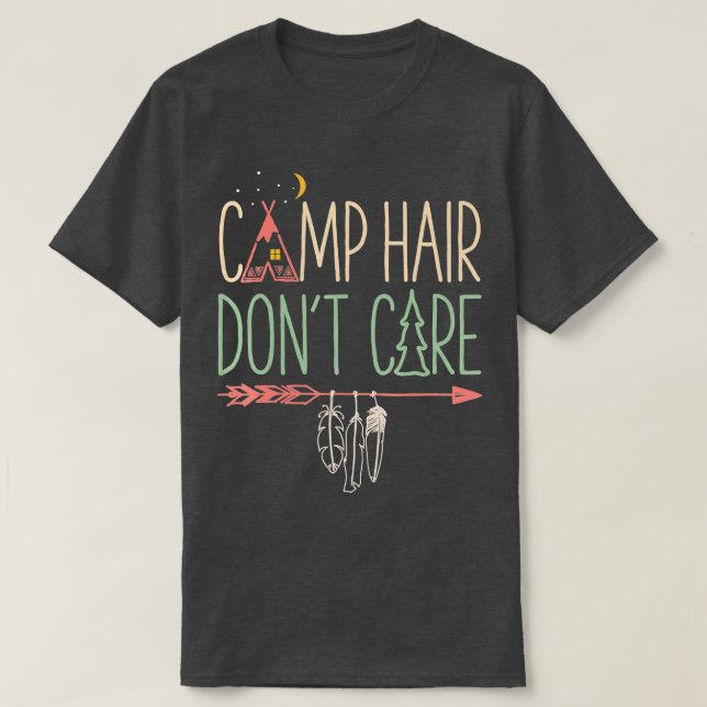 Camp Hair Dont Care Funny Camping Outdoor Camper W T-Shirt (Design vorne)