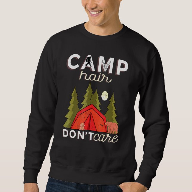 Camp Hair Dont Care Rv Van Camping Sprichwort Happ Sweatshirt (Vorderseite)