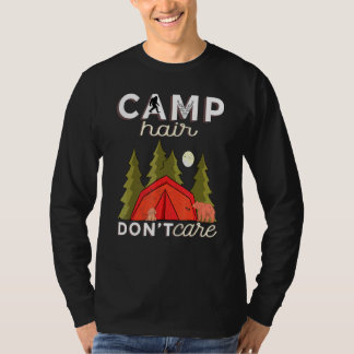 Camp Hair Dont Care Rv Van Camping Sprichwort Happ T-Shirt