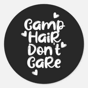 Camp Hair Don't Care Shirt Lustiges Sommer-Camper Runder Aufkleber