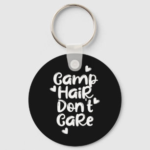 Camp Hair Don't Care Shirt Lustiges Sommer-Camping Schlüsselanhänger
