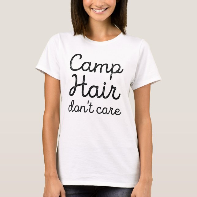 Camp Hair kümmert sich nicht T-Shirt (Vorderseite)