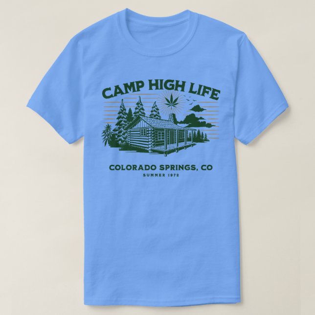 Camp High Life Funny Stoner Colorado T-Shirt (Design vorne)