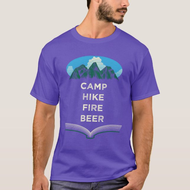 Camp Hike Fire Beer Camping Hiking Camper Hiker Dr T-Shirt (Vorderseite)