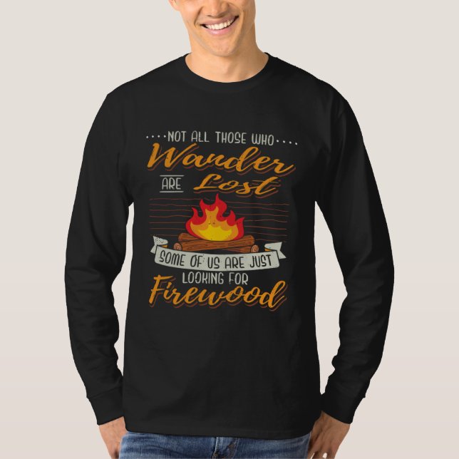 Camp I Campfire I Hike Wood Searching while Campin T-Shirt (Vorderseite)