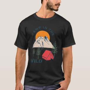 Camp im Wilden Summer Camping Team im Freien Zelt T-Shirt