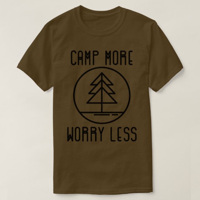 Camp macht sich weniger Camping Sorgen T-Shirt (Design vorne)