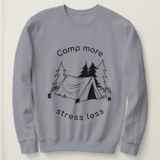 Camp mehr Stress weniger einfache Langschläfe Sweatshirt (Design vorne)