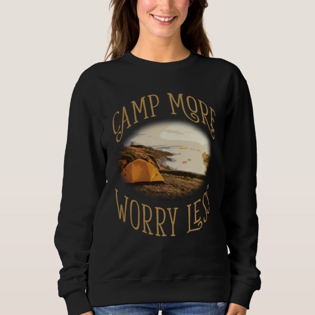 Camp More Inspirational Amusing Camping Quote Sweatshirt (Vorderseite)