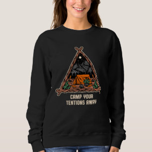 Campen Sie Ihre Spannungen weg Motivationszitat Ca Sweatshirt