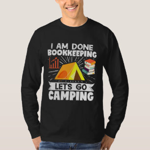 Camper Accountant I Fertig Buchhaltung Lass Go Ca T-Shirt