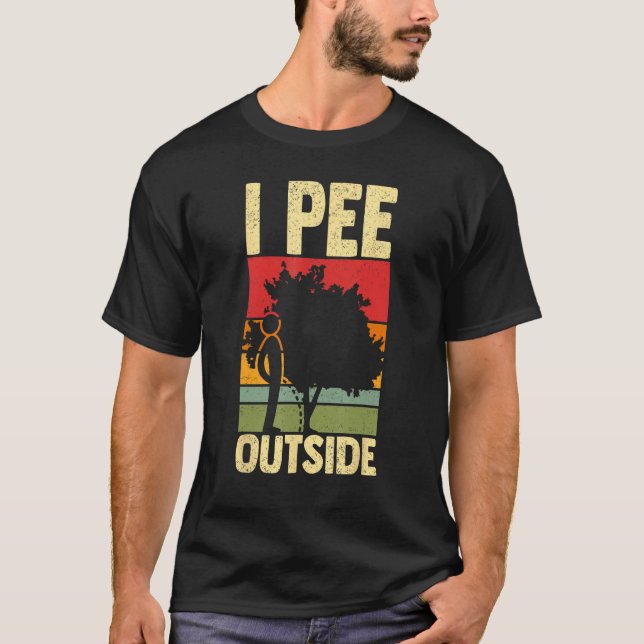 Camper  Camping Outdoor I pee outside T-Shirt (Vorderseite)