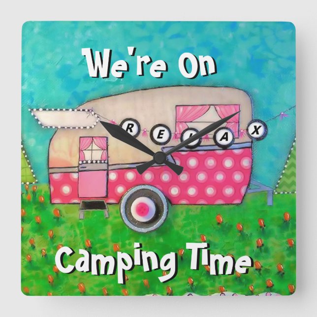 Camper Clock, wir sind auf Camping Time, Glamping Quadratische Wanduhr (Vorderseite)
