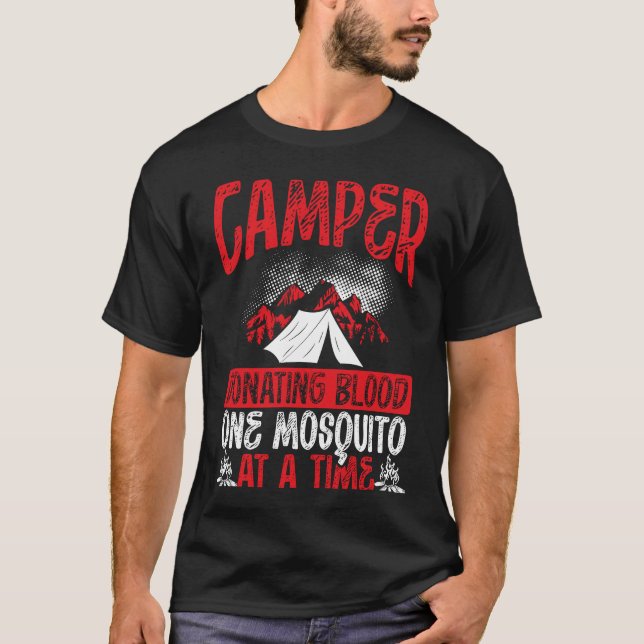 Camper Donating Blood One Mosquito At A Time Campi T-Shirt (Vorderseite)