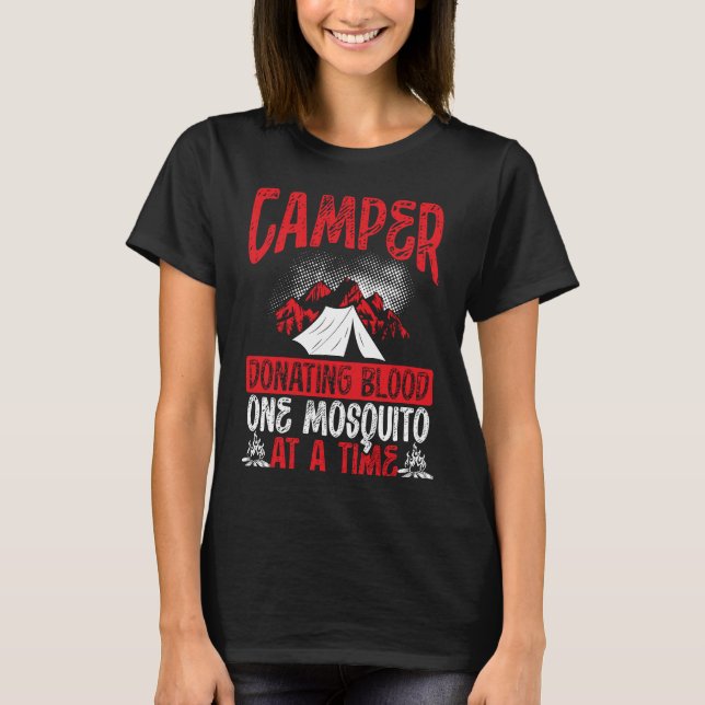 Camper Donating Blood One Mosquito At A Time Campi T-Shirt (Vorderseite)