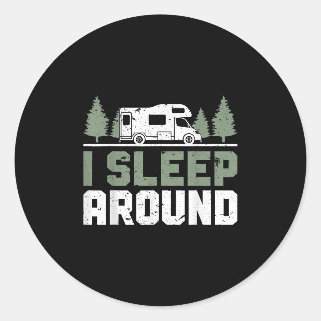 Camper Funny Camping I schlafen herum Runder Aufkleber (Vorderseite)