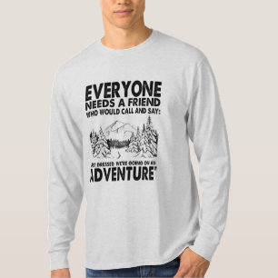 Camper-Geschenk   Jeder braucht einen Geburtstag e T-Shirt