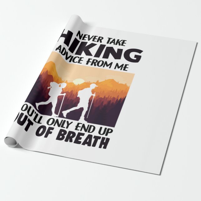 Camper Gift | Never Take Hiking Advice From Me Geschenkpapier (Ungerollt)