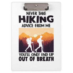 Camper Gift   Never Take Hiking Advice From Me Klemmbrett