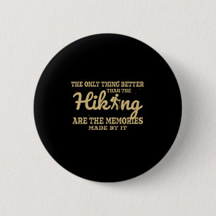 Camper Gift The Only Thing Better Than The Hiking Button