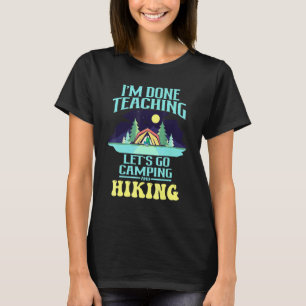 Camper Ich mache Unterricht Lass Go Camping und Wa T-Shirt