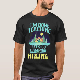 Camper Ich mache Unterricht Lass Go Camping und Wa T-Shirt