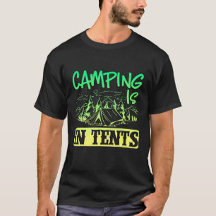 Camper Outdoor Zelt Camping ist in Zelten T-Shirt